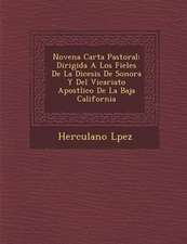 Novena Carta Pastoral: Dirigida A Los Fieles De La Di�cesis De Sonora Y Del Vicariato Apost�lico De La Baja California