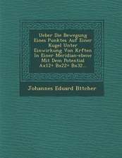 Ueber Die Bewegung Eines Punktes Auf Einer Kugel Unter Einwirkung Von Kr Ften in Einer Meridian-Ebene Mit Dem Potential Ax12+ Bx22+ Bx32...