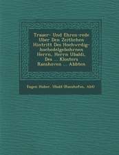 Trauer- Und Ehren-rede Uber Den Zeitlichen Hintritt Des Hochw�rdig-hochedelgebohrnen Herrn, Herrn Ubaldi, Des ... Klosters Ranshoven ... Abbten