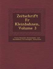 Zeitschrift F�r Kleinbahnen, Volume 3