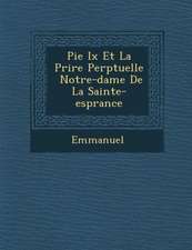 Pie IX Et La Pri Re Perp Tuelle Notre-Dame de La Sainte-ESP Rance