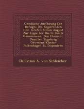 Gr Ndliche Ausf Hrung Der Befugni Des Regierenden Hrn. Grafen Simon August Zur Lippe Ber Das in Besitz Genommene, Den Ehemahl. Jesuiten Zugeh Rig Gewe