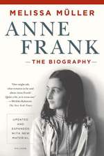 Anne Frank: The Biography