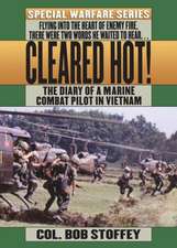 Cleared Hot!: A Marine Combat Pilot's Vietnam Diary