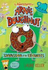 Invasion of the Ufonuts: The Adventures of Arnie the Doughnut