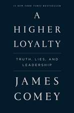 Comey, J: Higher Loyalty