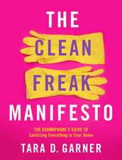 The Clean Freak Manifesto