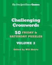 New York Times Games Challenging Crosswords Volume 2: 50 Friday and Saturday Puzzles