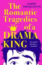 The Romantic Tragedies of a Drama King