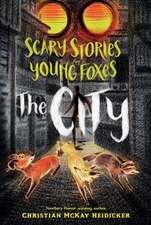 Scary Stories for Young Foxes: The City