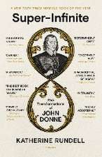 Super-Infinite: The Transformations of John Donne