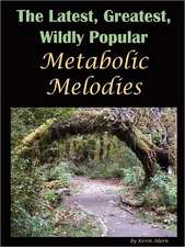 The Latest, Greatest, Wildly Popular Metabolic Melodies