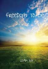 Freedom to Be