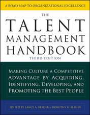 The Talent Management Handbook, Third Edition: Making Culture a Competitive Advantage by Acquiring, Identifying, Developing, and Promoting the Best People