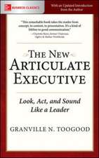 The New Articulate Executive: Look, Act and Sound Like a Leader