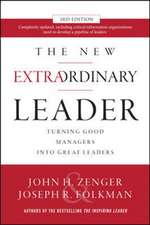 The New Extraordinary Leader, 3rd Edition: Turning Good Managers into Great Leaders