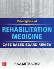 Principles of Rehabilitation Medicine: Case-Based Board Review