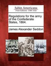 Regulations for the Army of the Confederate States, 1864.