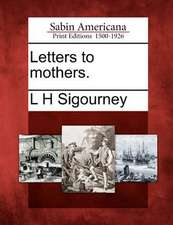 Letters to Mothers.