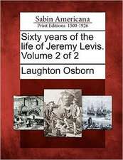 Sixty Years of the Life of Jeremy Levis. Volume 2 of 2