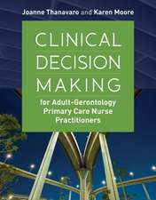 Clinical Decision Making for Adult-Gerontology Primary Care Nurse Practitioners