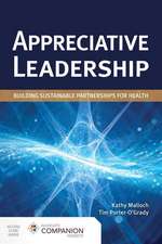 Appreciative Leadership: Building Sustainable Partnerships for Health: Building Sustainable Partnerships for Health