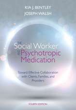 The Social Worker and Psychotropic Medication: Toward Effective Collaboration with Clients, Families, and Providers