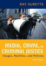 Media, Crime, and Criminal Justice: Images, Realities, and Policies