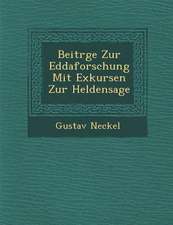 Beitr�ge Zur Eddaforschung Mit Exkursen Zur Heldensage