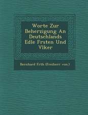 Worte Zur Beherzigung an Deutschlands Edle F Rsten Und V Lker