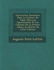 Instruction Sommaire Pour La Culture Du Tabac Dans Les D Partements Et Les Colonies de La France: Admis Au B N Fice de Cette Culture