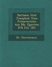 Barlaam Und Josaphat: Eine Prosaversion Aus Ms. Egerton 876 Fol. 301