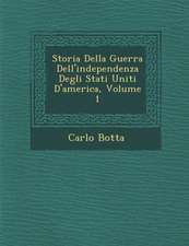 Storia Della Guerra Dell'independenza Degli Stati Uniti D'America, Volume 1