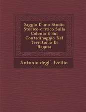 Saggio D'Uno Studio Storico-Critico Sulla Colonia E Sul Contadinaggio Nel Territorio Di Ragusa