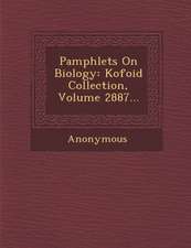 Pamphlets on Biology: Kofoid Collection, Volume 2887...