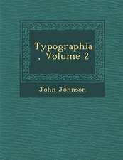 Typographia, Volume 2