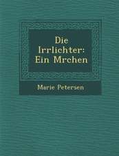 Die Irrlichter: Ein M Rchen