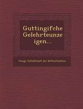 Guttingifche Gelehrteunzeigen...