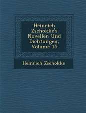 Heinrich Zschokke's Novellen Und Dichtungen, Volume 15