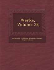 Werke, Volume 28