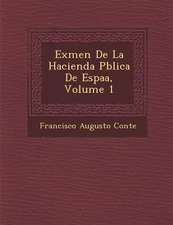 Ex�men De La Hacienda P�blica De Espa�a, Volume 1