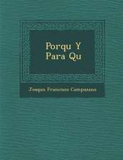 Porqu� Y Para Qu�