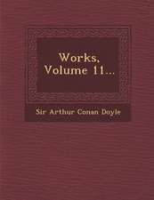 Works, Volume 11...