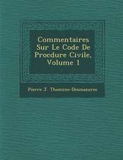 Commentaires Sur Le Code De Proc�dure Civile, Volume 1