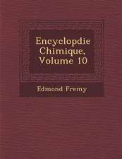 Encyclop Die Chimique, Volume 10