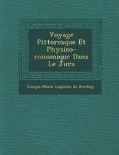 Voyage Pittoresque Et Physico-�conomique Dans Le Jura