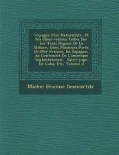 Voyages D'un Naturaliste, Et Ses Observations Faites Sur Les Trois Regnes De La Nature, Dans Plusieurs Ports De Mer Fran�ais, En Espagne, Au Continent De L'amerique Septentrionale, � Saint-yago De Cuba, Etc, Volume 3