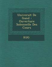 Universit de Gand: Ouverture Solennelle Des Cours