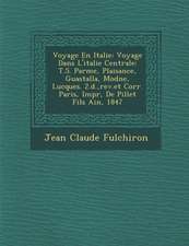 Voyage En Italie: Voyage Dans L'italie Centrale: T.5. Parme, Plaisance, Guastalla, Mod�ne, Lucques. 2.�d., rev.et Corr. Pa