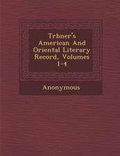 Tr Bner's American and Oriental Literary Record, Volumes 1-4